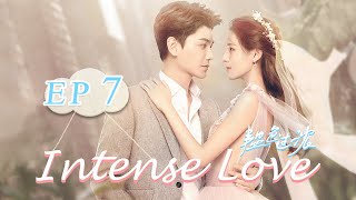 【ENG SUB】Intense Love EP7——Cast Zhang Yuxi  Ding Yuxi【MangoTV English】 [upl. by Notwen937]