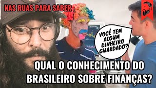 JOVEM DE NEGÓCIOS NAS RUAS PARA SABER COMO ANDA O CONHECIMENTO DOS BRASILEIROS SOBRE FINANÇAS [upl. by Aremaj]