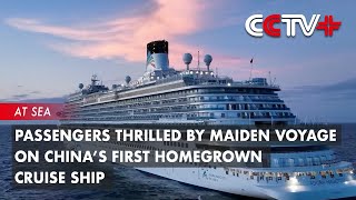 Passengers Thrilled by Maiden Voyage on China’s First Homegrown Cruise Ship [upl. by Phelps]