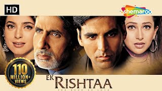 Ek Rishtaa The Bond Of Love HD  Akshay Kumar  Amitabh Bachchan  Superhit Movie [upl. by Brasca]