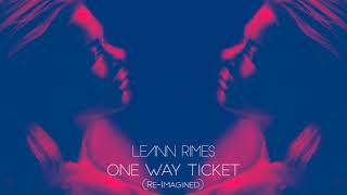 LeAnn Rimes  One Way Ticket Reimagined [upl. by Lind]