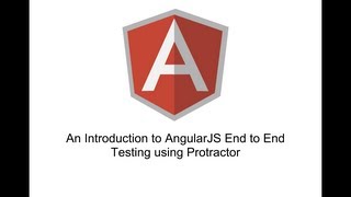 An Introduction to AngularJS End to End Testing with Protractor [upl. by Lleval]