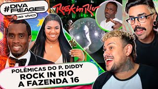 🔴AO VIVO DIVAREAGE Estreia FAZENDA 16 Rock in Rio Polêmicas com PDiddy  Diva Depressão [upl. by Adnouqal]