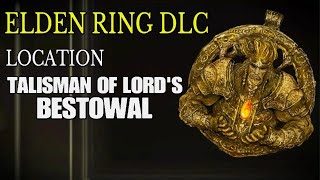 ELDEN RING DLC  Location  Talisman of Lords Bestowal [upl. by Hagar]