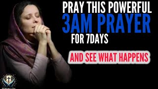 POWERFUL 3AM PRAYERS TO Break Every Limitation [upl. by Sacha]