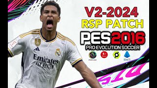 PES 2016  RSP PATCH TO 2024 V2  31924  PC [upl. by Ellerred20]