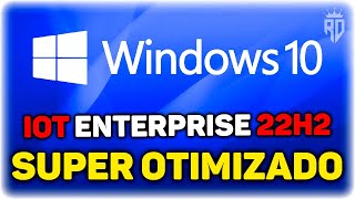 🤪Windows 10 IoT Enterprise 22H2 X64  Super Otimizado [upl. by Nonnair]