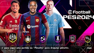 PES 2024 MOBILE PPSSPP 100 ATUALIZADO OFFLINE MEDIAFIRE âœ… LIBERTADORES EFOOTBALL PES 24 [upl. by Ecnaralc]