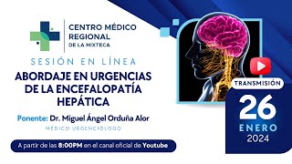 Sesión Académica Abordaje en Urgencias de la Encefalopatía Hepática [upl. by Oramug]