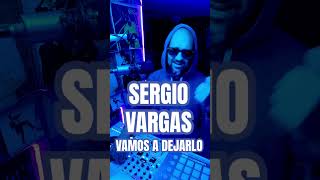 VAMOS A DEJARLO SERGIO VARGAS musicalatina merengue sergiovargas rescatandolamusica [upl. by Uttasta]