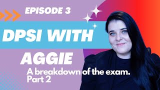 Episode 3 Examination breakdown part 2 In E3 I break down the online only DPSI examination [upl. by Annayar]