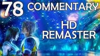 Final Fantasy X HD Remaster  100 Commentary Walkthrough  Part 78  Sea Of Sorrow [upl. by Akinna]