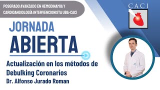 2° Jornada abierta 2024 quotActualización en los métodos de Debulking Coronariosquot [upl. by Ryley]