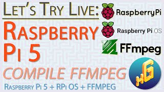 Raspberry Pi 5  Compile FFMPEG on Raspberry PI OS [upl. by Iba]