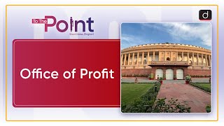 Office of Profit  To The Point  Drishti IAS English [upl. by Henryk]