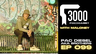 3000 Podcast 099  Pac Diesel  AKA Brothers [upl. by Zeph]