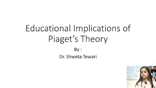 Educational Implications of Piagets Cognitive Development Theory  Piaget Theory  UGCNET BEd MEd [upl. by Whitaker]