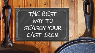 The BEST way to season a Cast Iron Skillet [upl. by Viradis]