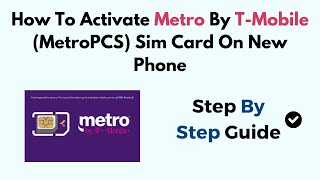 How To Activate Metro By TMobile MetroPCS Sim Card On New Phone [upl. by Yroger]