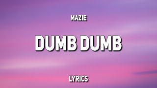 mazie  dumb dumb Lyrics  quotEveryone is dumbquot [upl. by Bloomer]