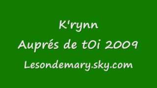 Krynn  Auprés de tOi 2009 [upl. by Quintessa329]