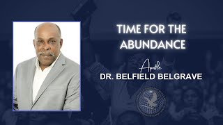 Apostle Dr Belfield Belgrave  Time For The Abundance [upl. by Barden]