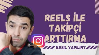 Instagram Reels Takipçi Arttırma Yöntemleri [upl. by Nnail]