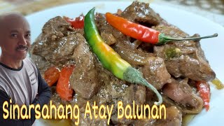 SINARSAHANG ATAY BALUNAN  PINOY RECIPE ATAY BALUNAN RECIPE [upl. by Rossner]