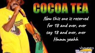 Cocoa Tea  18 and over Lyrics [upl. by Avrit]