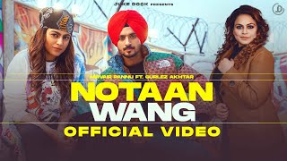 Notaan Wang  Nirvair Pannu  Gurlez Akhtar  Official Video  Mista Baaz  Mahi Sharma  Juke Dock [upl. by Htir]