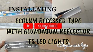 HOW TO INSTALL ECOLUM RECESSED TYPE WITH ALUMINUM REFLECTOR  ECOLUM T8 LED [upl. by Maclaine842]