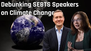 Debunking SEBTS Speakers on Climate Change [upl. by Ingeborg]