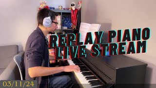 Replay Piano Live Twitch 031124 [upl. by Ardnossac]