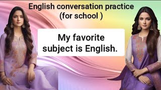 School Conversations  English Speaking Practice [upl. by Lesna]