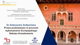 Szkoła Letnia CISK UJ Dr Aleksandra Sołtysińska quotPrawa podstawowe w procesie wykonywania ENAquot [upl. by Nickelsen621]