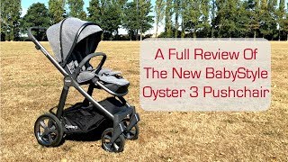 A Full Review Of The New BabyStyle Oyster 3 Pushchair AD [upl. by Vallie]