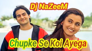 Chupke Se Koi Aayega Remix  Dj NaZeeM  Hello Brother [upl. by Akimrehs]