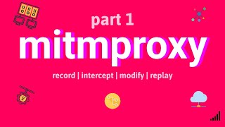 Learn mitmproxy 1  Record Replay Intercept and Modify HTTP Requests [upl. by Adnilym]