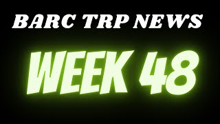 BARC TRP WEEK 48 YRKKH BIGG BOSS [upl. by Nylinej]