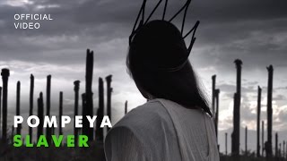 Pompeya  Slaver Official Video [upl. by Ajna957]