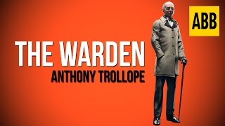 THE WARDEN Anthony Trollope  FULL AudioBook [upl. by Strait]