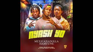 Hamtune Uganda  Nyash Yo ft MexicanaDolla Audio slide [upl. by Annodas850]