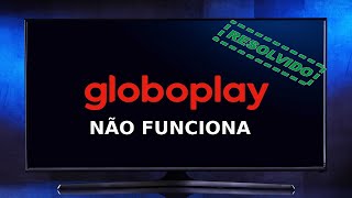 Globoplay Não Funciona na Android TV RESOLVIDO [upl. by Howard]