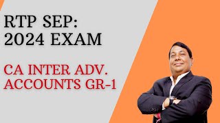 Revision Test Paper  Sep 2024 Exam For CA Inter Adv Accounts GR1 [upl. by Braunstein]