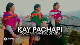 Coro Manantial de Vida Quito  Kay Pachapi [upl. by Danella]