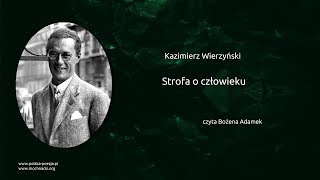 Kazimierz Wierzyński  Strofa o człowieku [upl. by Marlin]