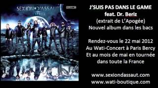 Sexion DAssaut  JSuis Pas Dans Le Game feat Dr Beriz LApogée [upl. by Henrieta524]