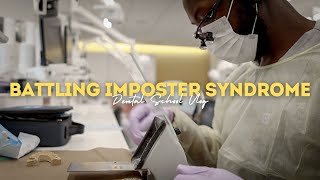 Battling Imposter Syndrome in Dental School DENTAL SCHOOL VLOG [upl. by Ralip]