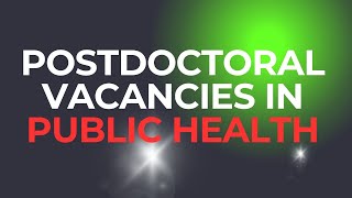 POSTDOCTORAL VACANCIES IN PUBLIC HEALTH postdoc [upl. by Ahtinak]