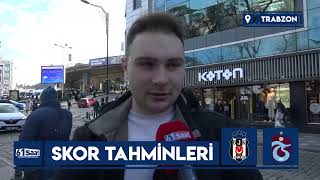 Trabzonspor taraftarlarının Beşiktaş maçı öncesi skor tahminleri [upl. by Solraced100]